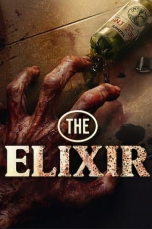 ดูหนังออนไลน์ฟรีเรื่อง The Elixir (2025) น้ำทิพย์ชะโลมตาย ดูหนังออนไลน์ HD พากย์ไทย HD