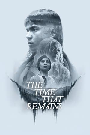 ดูหนังออนไลน์ฟรีเรื่อง The Time That Remains (2025) เวลาที่เหลืออยู่ ดูหนังออนไลน์ HD พากย์ไทย HD
