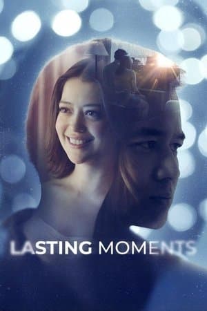 ดูหนังออนไลน์ฟรีเรื่อง Lasting Moments (2025) ช่วงเวลาที่ตราตรึง ดูหนังออนไลน์ HD พากย์ไทย HD