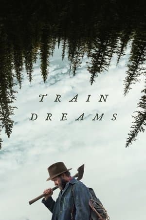ดูหนังออนไลน์ฟรีเรื่อง Train Dreams (2025) ทางรถไฟสายฝัน ดูหนังออนไลน์ HD พากย์ไทย HD