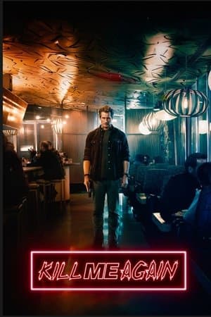 ดูหนังออนไลน์ฟรีเรื่อง Kill Me Again (2025) ดูหนังออนไลน์ HD พากย์ไทย HD