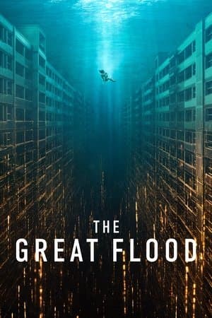ดูหนังออนไลน์ฟรีเรื่อง The Great Flood (2025) ดูหนังออนไลน์ HD พากย์ไทย HD