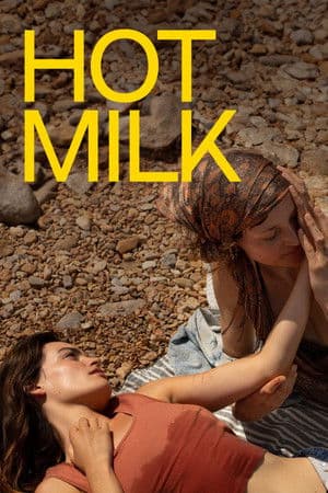 ดูหนังออนไลน์ฟรีเรื่อง Hot Milk (2025) ดูหนังออนไลน์ HD พากย์ไทย HD