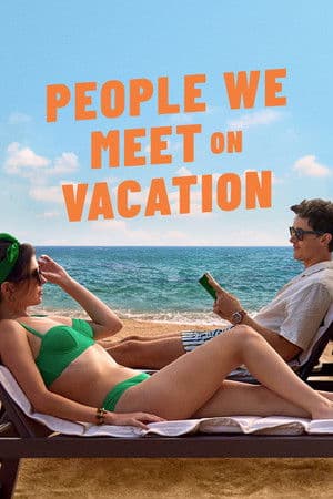 ดูหนังออนไลน์ฟรีเรื่อง People We Meet on Vacation (2026) เราพบกัน ณ วันพักใจ ดูหนังออนไลน์ HD พากย์ไทย HD
