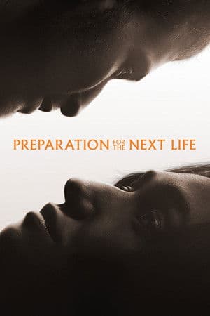 ดูหนังออนไลน์ฟรีเรื่อง Preparation for the Next Life (2025) หากชีวิตนี้เพียงทางผ่าน ดูหนังออนไลน์ HD พากย์ไทย HD