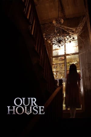 ดูหนังปี 2025 Our House (2025) ข้างบ้าน HD